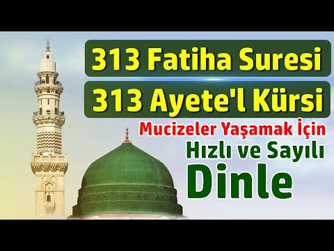 313 Fatiha 313 Ayete'l Kürsi Hızlı Dinle (Rukye Videoları)