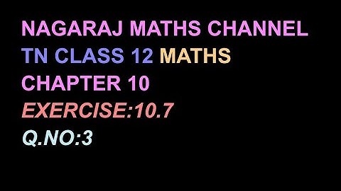 Exercise:10.7|| Q:NO:3|| TN CLASS 12 MATHS|| CHAPTER 10
