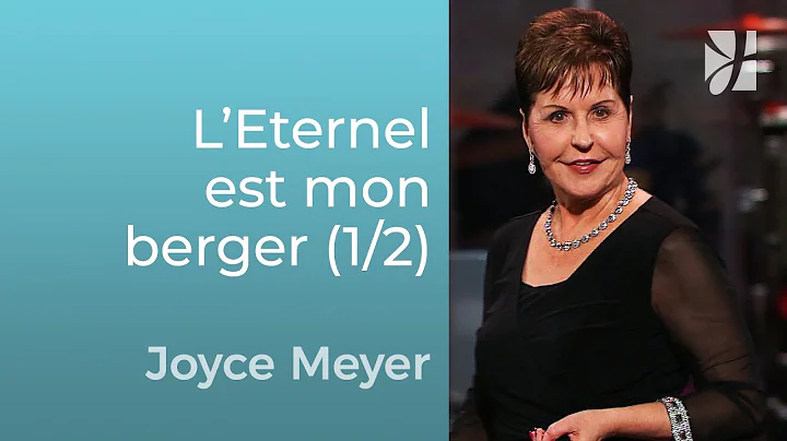 LEternel est mon berger (1/2) - Joyce Meyer - Gran...