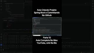 Aula Criando Projeto Java / Spring Boot e Commitando no Github.Parte 10