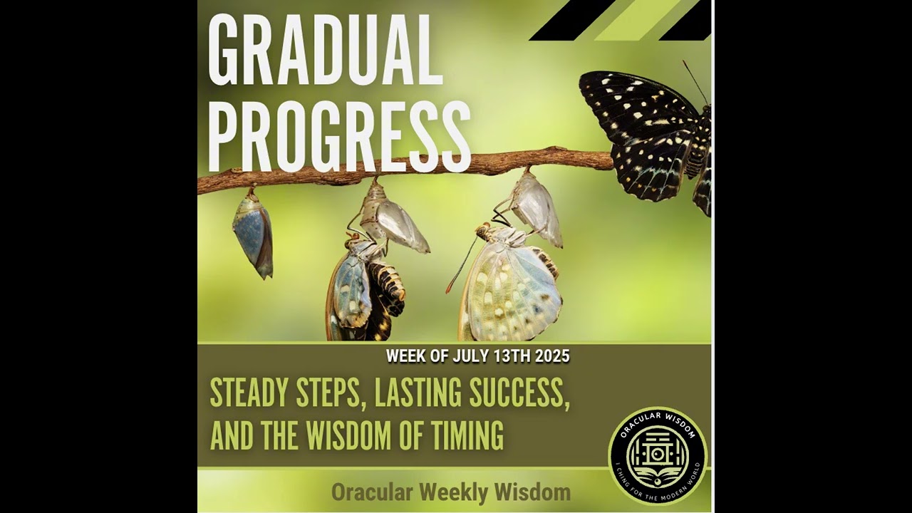 Gradual Progress | Steady Steps, Lasting Success, and the Wisdom of Timing | Oracular Wisdom
