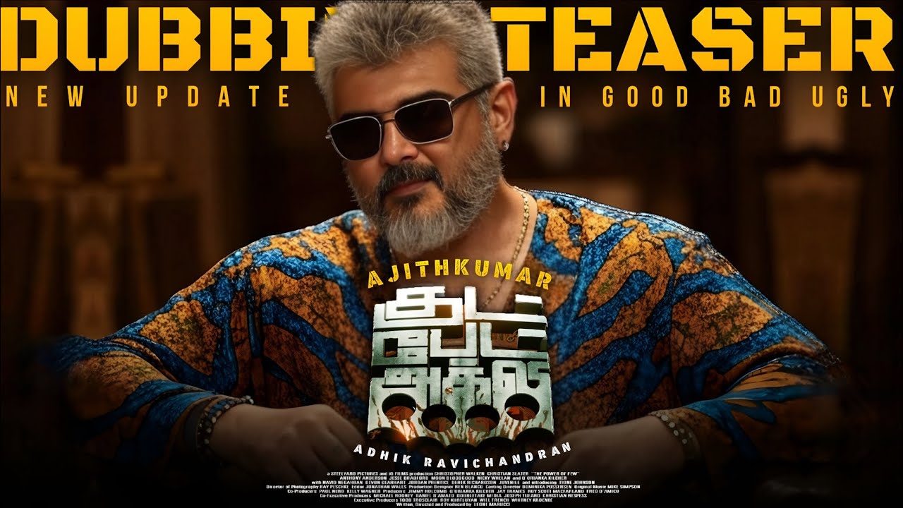 Good Bad Ugly - New Update 🤩💥 | Ajithkumar | Adhik | Dubbing 🔥 | Shiva ...