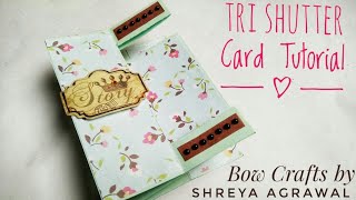 Tri shutter Card tutorial || by Bow Crafts