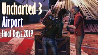 Uncharted 3 Airport Co-op Adventure | Final Days 2019