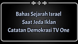 Download lagu Bahas Sejarah Israel Saat Jeda Iklan (Catatan Demokrasi TV One)