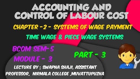 Time Wage system, Piece wages system, Taylor