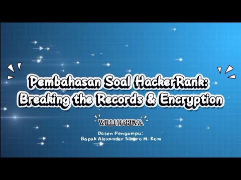 Pembahasan Soal Hackerrank, Breaking The Records & Encryption. Dosen Pengampu (@AlexanderSibero) 