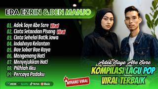 Download lagu ADEK SAYE ABE SORE - Eda Ezrin & Den Manjo | CINTA SETANDAN PISANG || LAGU KELATE VIRAL TERBAIK 2026