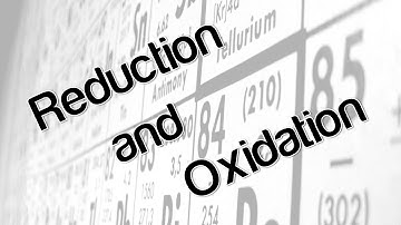 Reduction and Oxidation