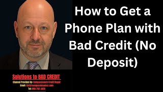 How to Get a Phone Plan with Bad Credit (No Deposit)