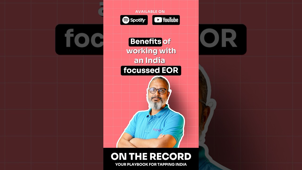 Benefits of working with an India focused EOR