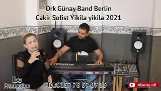 Ork☆Günay☆Band☆ Berlin☆ Cakir☆ Solist yıkıla☆ yıkıla(Cover2021)Prod:ibo Resimi