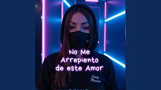 No me arrepiento de este Amor