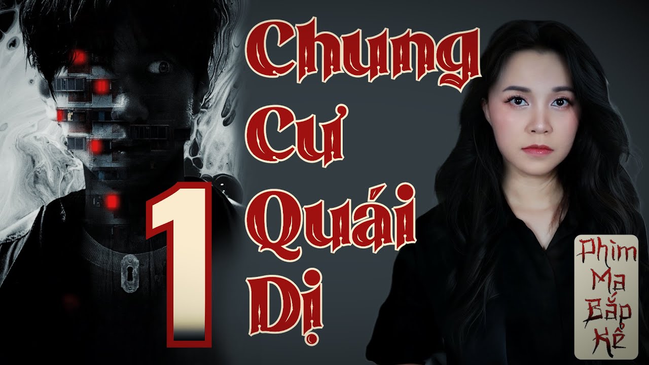 Outline Video Chung Cư Quái Dị Tập 1/3 II 5 Câu Chuyện Rùng Rợn Ở Chung Cư GwangLim II Phim Ma Bắp Kể - Creepy
