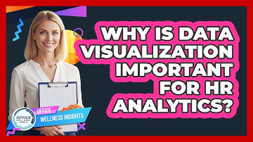 Why Is Data Visualization Important For HR Analytics? - Office Wellness Insights