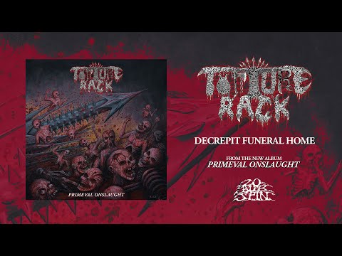 TORTURE RACK - Decrepit Funeral Home (From 'Primeval Onslaught' LP, 2023)