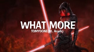 TOMYGONE - What More (Ft. Amvis) (lyrics)