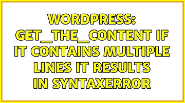 Wordpress: get_the_content if it contains multiple lines it results in SyntaxError (3 Solutions!!)