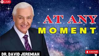 At Any Moment   Dr  David Jeremiah