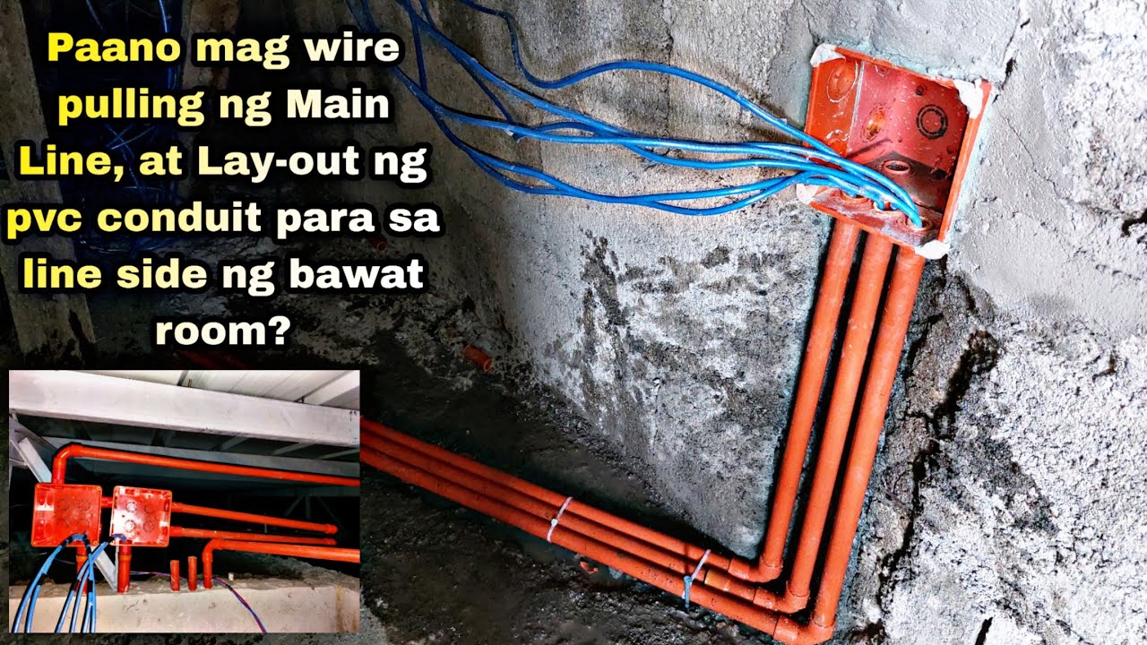 Paano mag wire pulling ng Main Line, at Layout ng pvc conduit para sa