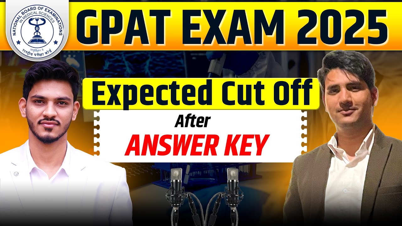 GPAT Exam 2025 Expected Cut Off After Answer Key | GPAT Exam 2025 Cut Off | GPAT 2025 Exam Cut Off