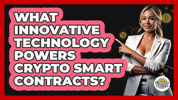 What Innovative Technology Powers Crypto Smart Contracts? - CryptoBasics360.com