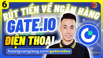 Gate 6a | Cách RÚT TIỀN từ sàn Gate.io về NGÂN HÀNG trên ĐIỆN THOẠI qua giao dịch P2P Mới Nhất A-Z