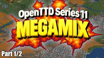 100-Year Adventure Begins - OpenTTD S11 Megamix Pt 1/2