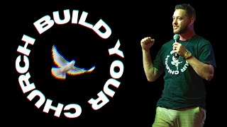 Build Your Church | Pastor Eric Van Schoonhoven