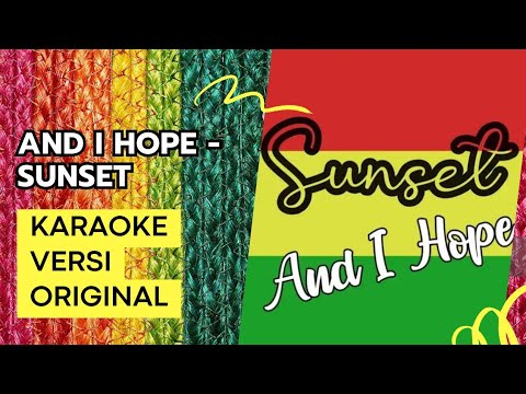 [KARAOKE] AND I HOPE - SUNSET