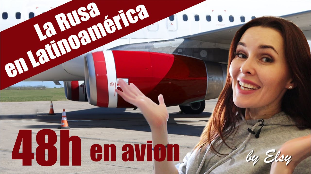 Desde RUSIA hasta PERÚ l El viaje en aviones l Los rusos en Latinoamérica
