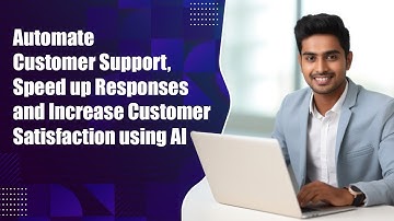 How to Automate Customer Support, Speed up Responses and Increase Customer Satisfaction using AI