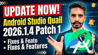 UPDATE NOW! Android Studio Quail 2026.1.4 Patch 1 (Fixes & Features)