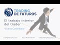 El trabajo interior del trader