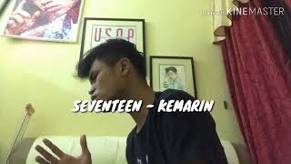 Seventeen - Kemarin ( cover by Usop )