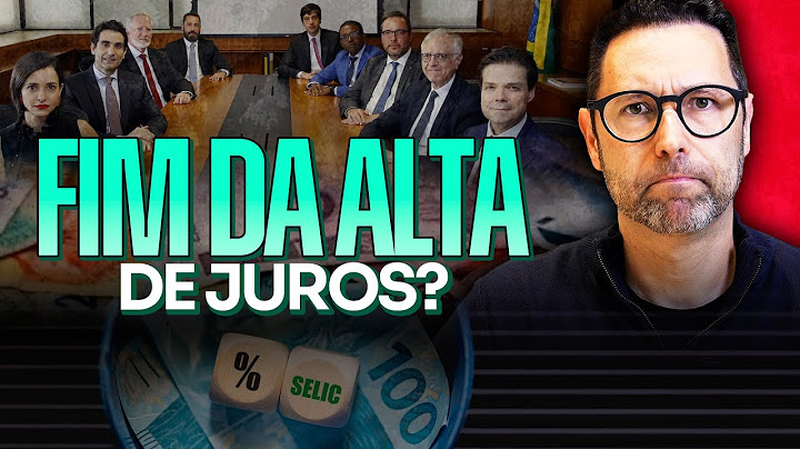 TAXA SELIC: Hora de investir em Ações, Fundos Imobiliários ou Renda Fixa? E o dólar?