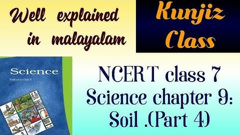 Cbse class 7 | Science (Physics) | Chapter 9 Soil | explained in Malayalam | part 4