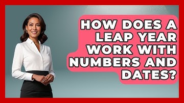 How Does A Leap Year Work With Numbers And Dates? - The Numbers Channel