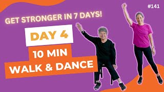 Day 4: 10 Minute Walk and Dance for Seniors | Low Impact Workout for Beginners