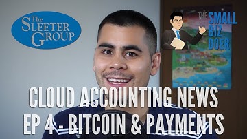 Cloud Accounting News EP4 - Bitcoin and Payments
