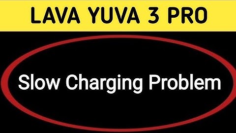how to fix slow charging problem in Lava Yuva 3 Pro, mobile slow charging hota hai
