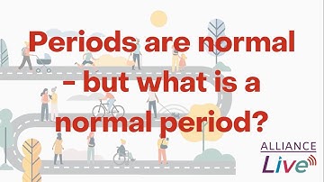Periods are normal - but what is a normal period? Webinar recording