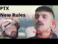 PTX - "New Rules" | REUPLOAD
