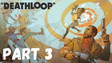 DEATHLOOP Walkthrough Gameplay Part 3 [PS5]