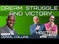 The Dream, Struggle and Victory with Donvil Collins | Episode #221
