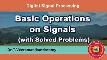 Basic Operations on Signals | Digital Signal Processing