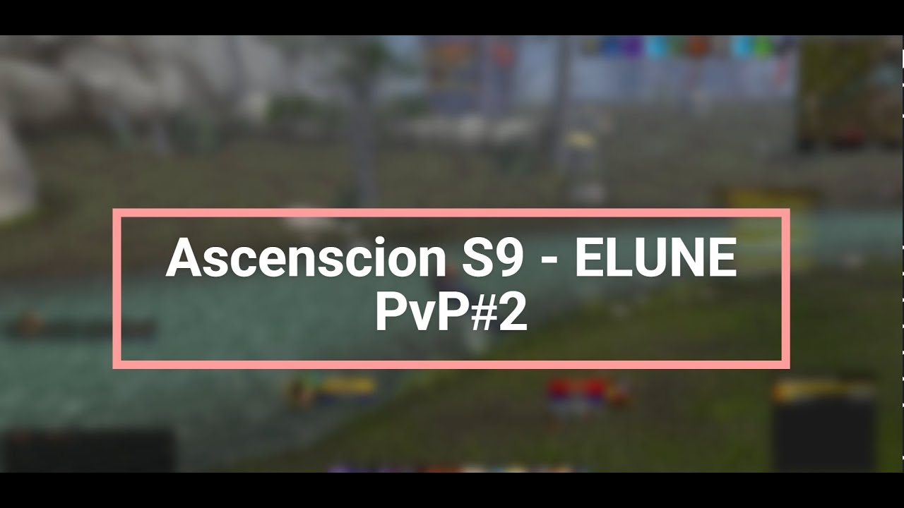 Ascension WoW (Classless WoW) | Season 9 | Elune PVP! - YouTube