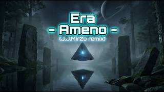 Era - Ameno (J.J.MirZo remix) | Melodic Techno