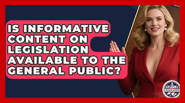 Is Informative Content on Legislation Available to the General Public?