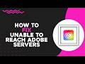 How To Fix Adobe Creative Cloud Unable to Reach Adobe Servers (Quick Tutorial)